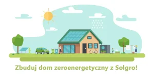 Read more about the article Dom zeroenergetyczny – Zbuduj dom zeroenergetyczny z Solgro!